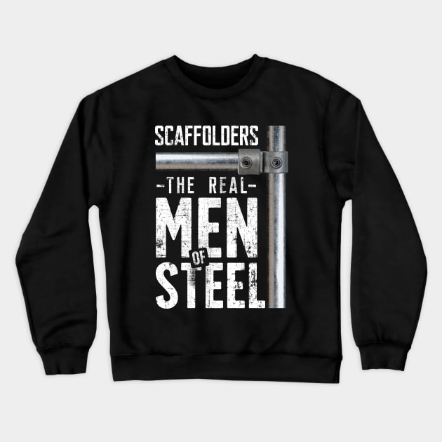 Scaffolders are the real men of steel Crewneck Sweatshirt by minimaldesign